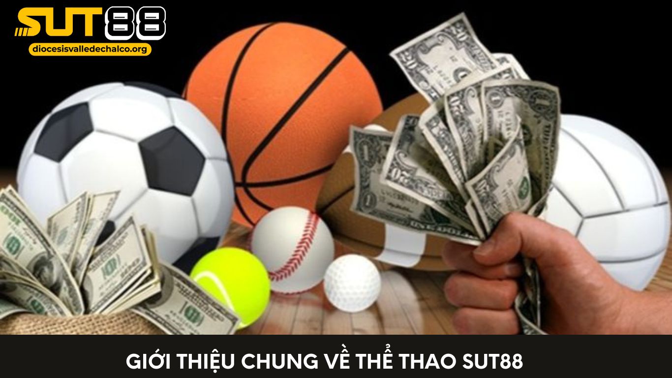 Giới Thiệu Chung Về Thể Thao SUT88